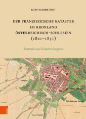 book Der Franziszeische Kataster im Kronland Österreichisch-Schlesien (1821-1851): The Franciscan Cadastre in the crown land Austrian Silesia. Statistik und Katastralmappen