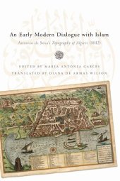 book Early Modern Dialogue with Islam: Antonio de Sosa's Topography of Algiers (1612) (History, Languages, and Cultures of the Spanish and Portuguese Worlds)