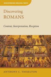 book Discovering Romans: Content, Interpretation, Reception (Discovering Biblical Texts (DBT))