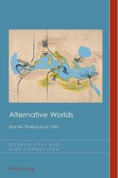 book Alternative Worlds: Blue-Sky Thinking since 1900 (Cultural History and Literary Imagination)