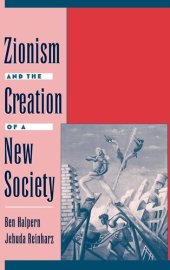 book Zionism and the Creation of a New Society (Studies in Jewish History)