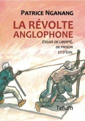 book La révolte anglophone: essais de liberté, de prison et d'exil