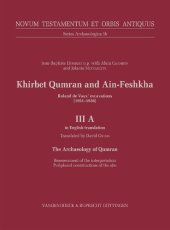 book Khirbet Qumran and Ain-Feshkha III A (in English translation): Roland de Vaux' excavations (1951–1956). The Archaeology of Qumran. Reassessment of the interpretation Peripheral constructions of the site