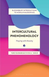 book Intercultural Phenomenology: Playing with Reality (Bloomsbury Introductions to World Philosophies)