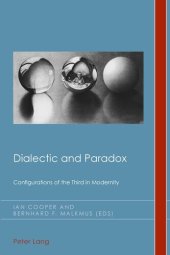 book Dialectic and Paradox: Configurations of the Third in Modernity (Cultural History and Literary Imagination)