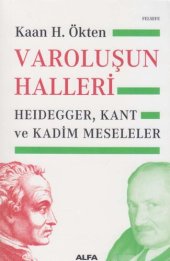 book Varoluşun Halleri: Heidegger, Kant ve Kadim Meseleler