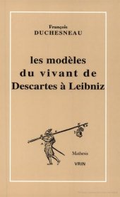 book Les Modeles Du Vivant De Descartes a Leibniz (Mathesis) (French Edition)