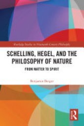 book Schelling, Hegel, and the Philosophy of Nature: From Matter to Spirit