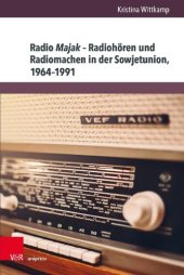 book Radio Majak – Radiohören und Radiomachen in der Sowjetunion, 1964–1991