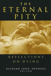 book The Eternal Pity: Reflections on Dying (The Ethics of Everyday Life)