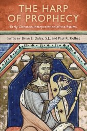 book The Harp of Prophecy: Early Christian Interpretation of the Psalms