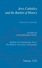 book Studies in Contemporary Jewry, Volume XXI: Jews, Catholics, and the Burden of History (Studies in Contemporary Jewry) (VOL. XXI)