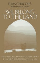 book We Belong to the Land: The Story of a Palestinian Israeli Who Lives for Peace and Reconciliation