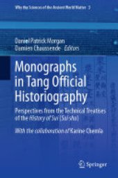 book Monographs in Tang Official Historiography: Perspectives from the Technical Treatises of the History of Sui (Sui shu)