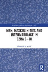 book Men, Masculinities and Intermarriage in Ezra 9-10