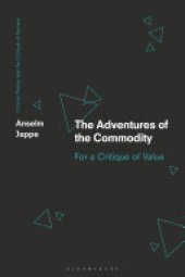 book The Adventures of the Commodity: For a Critique of Value