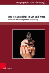 book Der ›Frauenkrimi‹ in Ost und West: Diskursive Verhandlungen einer Subgattung