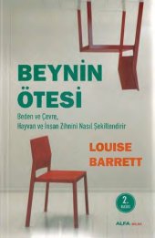 book Beynin Ötesi: Beden ve Çevre, Hayvan ve İnsan Zihnini Nasıl Şekillendirir