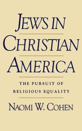 book Jews in Christian America: The Pursuit of Religious Equality (Studies in Jewish History)