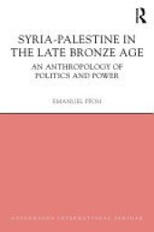 book Syria-Palestine in The Late Bronze Age: An Anthropology of Politics and Power