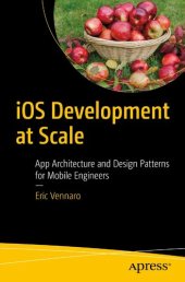 book iOS Development at Scale: App Architecture and Design Patterns for Mobile Engineers