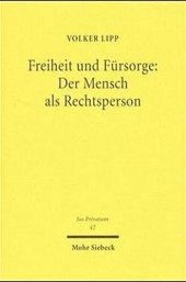 book Freiheit und Fürsorge: Der Mensch als Rechtsperson: Zu Funktion und Stellung der rechtlichen Betreuung im Privatrecht