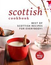 book Scottish Cookbook: Best of Scottish Recipes for Everybody!