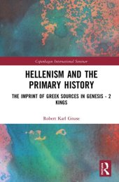 book Hellenism and the Primary History: The Imprint of Greek Sources in Genesis - 2 Kings (Copenhagen International Seminar)