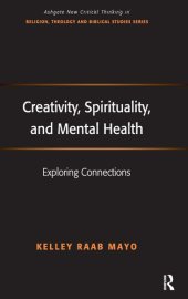 book Creativity, Spirituality, and Mental Health: Exploring Connections