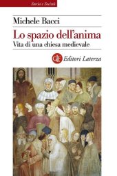 book Lo spazio dell'anima. Vita di una chiesa medievale