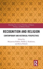 book Recognition and Religion: Contemporary and Historical Perspectives (Routledge New Critical Thinking in Religion, Theology and Biblical Studies)