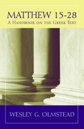 book Matthew 15–28: A Handbook on the Greek Text (Baylor Handbook on the Greek New Testament)