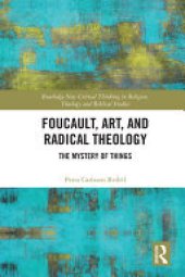 book Foucault, Art, and Radical Theology: The Mystery of Things