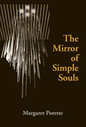 book The Mirror of Simple Souls (Notre Dame Texts in Medieval Culture)