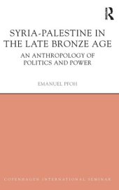 book Syria-Palestine in The Late Bronze Age: An Anthropology of Politics and Power (Copenhagen International Seminar)