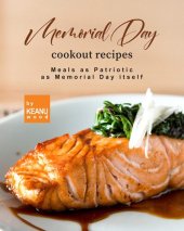 book Memorial Day Cookout Recipes: Meals as Patriotic as Memorial Day itself