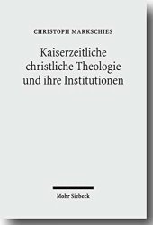 book Kaiserzeitliche Christliche Theologie Und Ihre Institutionen: Prolegomena Zu Einer Geschichte Der Antiken Christlichen Theologie (German Edition)