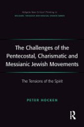 book The Challenges of the Pentecostal, Charismatic and Messianic Jewish Movements: The Tensions of the Spirit