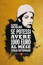 book Se potessi avere 1000 euro al mese. L'Italia sottopagata