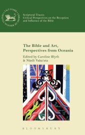 book The Bible and Art, Perspectives from Oceania (The Library of Hebrew Bible/Old Testament Studies)