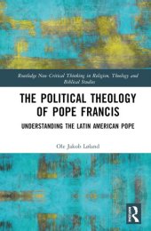 book The Political Theology of Pope Francis (Routledge New Critical Thinking in Religion, Theology and Biblical Studies)