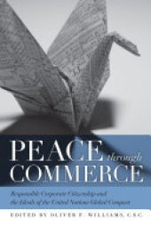 book Peace through Commerce: Responsible Corporate Citizenship and the Ideals of the United Nations Global Compact