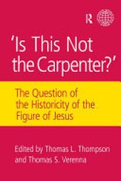 book Is This Not The Carpenter?: The Question of the Historicity of the Figure of Jesus