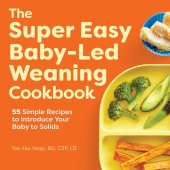 book The Super Easy Baby Led Weaning Cookbook: 55 Simple Recipes to Introduce Your Baby to Solids