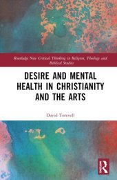 book Desire and Mental Health in Christianity and the Arts (Routledge New Critical Thinking in Religion, Theology and Biblical Studies)