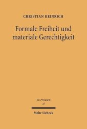 book Formale Freiheit und materiale Gerechtigkeit: Die Grundlagen der Vertragsfreiheit und Vertragskontrolle am Beispiel ausgewählter Probleme des Arbeitsrechts