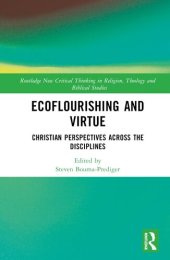 book Ecoflourishing and Virtue (Routledge New Critical Thinking in Religion, Theology and Biblical Studies)