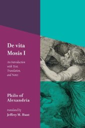 book De vita Mosis (Book I): An Introduction with Text, Translation, and Notes (Ancient Christianity and its Contexts)