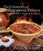 book The Cooking Of Southwest France: Recipes from France's Magnificient Rustic Cuisine