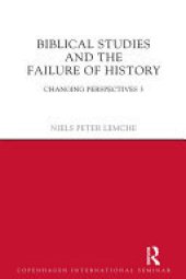 book Biblical Studies and the Failure of History: Changing Perspectives 3